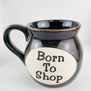 "Born To Shop" Stoneware Coffee Mug